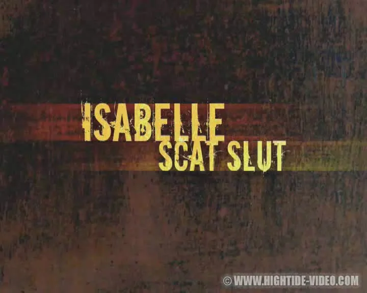 Isabelle Scat Slut: A Solo Portrait Of One Devoted Toilet Girl - Scat Download